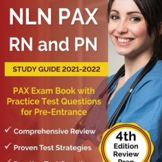 NLN PAX RN and PN Study Guide 2021-2022: PAX Exam Book with Practice Test Questions for Pre-Entrance [4th Edition]