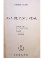 Nichifor Crainic - Tara de peste veac, editia II foto
