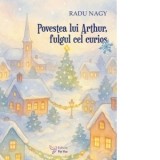 Povestea lui Arthur, fulgul cel curios - Radu Nagy