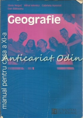 Geografie. Manual Pentru Clasa a XI-a - Silviu Negut, Mihai Ielenicz foto