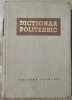 Dictionar Politehnic 1957 Zissu Karniol, Neumann, Titeica - Stiinta, Tehnica, Bucuresti, Carte Cartonata 768 pagini