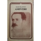 Ioan Slavici - Amintiri (Editia: 1983)