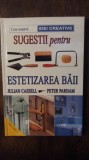 SUGESTII PENTRU ESTETIZAREA BAII- J. CASSELL