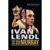 Cumpara ieftin Ivan Lendl- The Man Who Made Murray