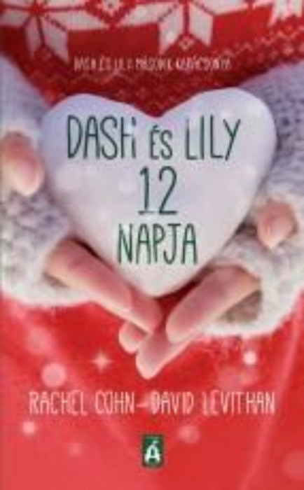 Dash &eacute;s Lily 12 napja - Dash &eacute;s Lily m&aacute;sodik kar&aacute;csonya - Rachel Cohn