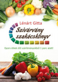 Sziv&aacute;rv&aacute;ny szak&aacute;csk&ouml;nyv - Gyors &eacute;tkek &eacute;lő sz&aacute;r&iacute;tm&aacute;nyokb&oacute;l 1 perc alatt! - L&eacute;n&aacute;rt Gitta