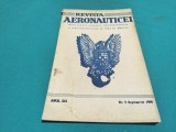 REVISTA AERONAUTICII * PUBLICAȚIE LUNARĂ COMANDAMENTUL AERONAUTICII * NR. 9 SEPTEMBRIE 1945 * 4 4 4