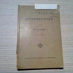 UNIVERSITATEA DIN BUCURESTI 1926-1937 -Tipografiile Romane Unite, 1927, 287 p.