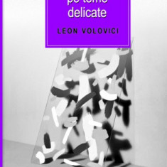 Eseuri pe teme delicate Leon Volovici