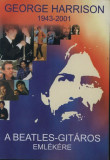 George Harrison - A Beatles-git&aacute;ros eml&eacute;k&eacute;re - Benedek Szabolcs