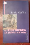 LA RIUL PIEDRA AM SEZUT SI-AM PLINS PAULO COELHO, Humanitas