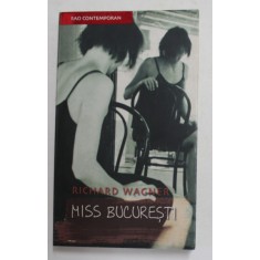 MISS BUCURESTI de RICHARD WAGNER , 2008