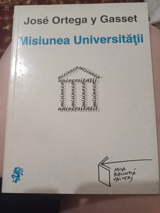Jose Ortega y Gasset - Misiunea Universității