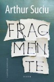 Fragmente - Paperback brosat - Arthur Suciu - Cartier