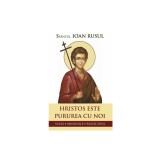 Hristos este pururea cu noi