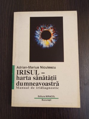 Adrian-Marius Niculescu - Irisul - harta sanatatii dumneavoastra foto
