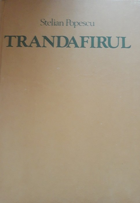 STELIAN POPESCU - TRANDAFIRUL - ED. 1986 CERES