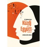 K&uuml;zdj meg az Egy&uuml;ttműk&ouml;d&eacute;s&eacute;rt - A Vad&aacute;szter&uuml;let-m&oacute;dszer - G&ouml;rg&eacute;nyi Istv&aacute;n