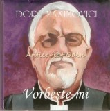 Vorbeste-mi - Doru Maximovici, Editura Timpul, 2013, Roman, 123 pagini, Coperta Cartonata