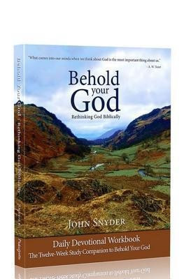 Behold Your God Student Workbook: The Twelve-Week Study Companion to Behold Your God