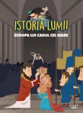 Volumul 15. Istoria lumii. Europa lui Carol cel Mare