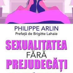 Sexualitatea fără prejudecăți - Paperback brosat - Prestige