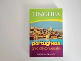 Descopera Portugheza - Ghid Practic pentr uCalatori si Exploratori, Linghea