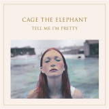 Tell Me I&#039;m Pretty | Cage the Elephant, sony music