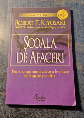 Scoala de afaceri pt. oamenii carora le place sa ii ajute pe altii R. Kiyosaki foto