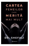 Cartea femeilor care merită mai mult - Paperback brosat - Shefali Tsabary - Bookzone