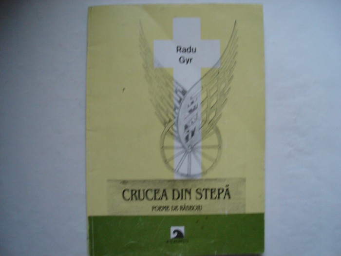 Crucea din stepa. Poeme de rasboiu - Radu Gyr