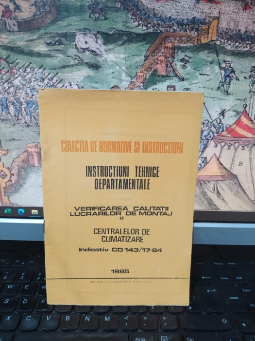 Instrucțiuni tehnice departamentale, Verificarea calității lucrărilor de montaj a Centralelor de climatizare indicativ CD 143/17-84, 1985, 217