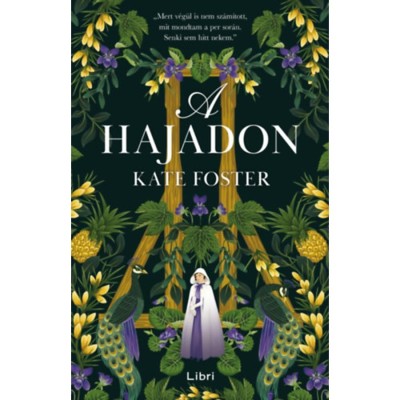 A Hajadon - (K&amp;uuml;l&amp;ouml;nleges kiad&amp;aacute;s) - Kate Foster foto