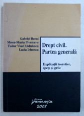 DREPT CIVIL - PARTEA GENERALA - EXPLICATII TEORETICE , SPETE SI GRILE de GABRIEL BOROI ...LUCIA IRINESCU , 2008 foto