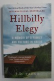 HILLBILLY ELEGY - A MEMOIR OF A FAMILY AND CULTURE IN CRISIS by J.D. VANCE , 2017