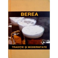 BEREA, TRADITIE SI MODERNITATE, CU O PREFATA de BEN VINKEN