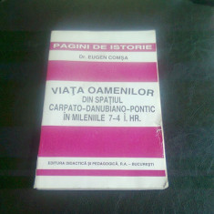 VIATA OAMENILOR DIN SPATIUL CARPATO-DANUBIANO-PONTIC IN MILENIILE 7-4 I.HR. - EUGEN COMSA