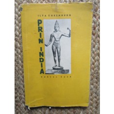 Ilya Ehrenburg - Prin India, Editura Cartea Rusa, 1957, Ilustratii Alb-Negru, 80 Pagini