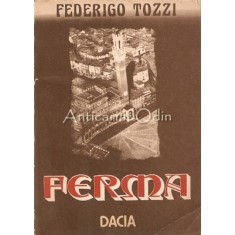 Ferma. Cu Ochii Inchisi. Egoistii - Federigo Tozzi