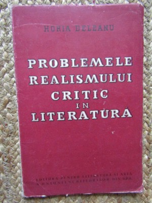 Problemele realismului critic in literatura Horia Deleanu foto