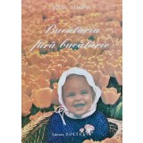 Bucataria fara bucatarie - 1995 - Rodia Tilianu (XC44)