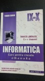 INFORMATICA, CURS PENTRU CLASELE A IX-A SI A X-A - TUDOR SORIN