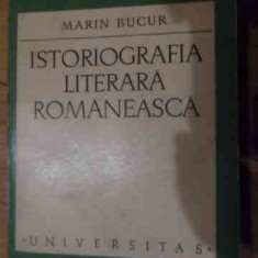 Istoriografia Literara Romaneasca - Marin Bucur ,535530