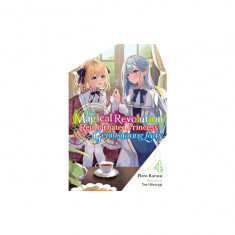 The Magical Revolution of the Reincarnated Princess and the Genius Young Lady, Vol. 4 (Novel)