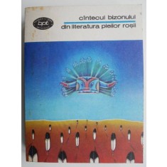 Cantecul bizonului. Din literatura pieilor rosii