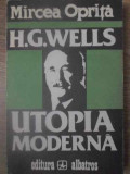 H.G. WELLS UTOPIA MODERNA-MIRCEA OPRITA