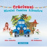 Craciunul Micului Camion Albastru - Alice Schertle, Maria-Magdalena Trandafir