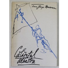 CALARETUL ALBASTRU de TOMA GEORGE MAIORESCU , POEZII , 1975