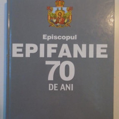 EPISCOPUL EPIFANIE 70 DE ANI de PR.PROF. COSTICA PANAITE 2002