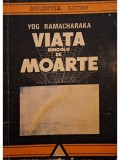 Yog Ramacharaka - Viata dincolo de moarte (Editia: 1991)